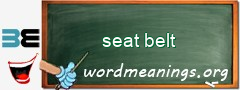 WordMeaning blackboard for seat belt